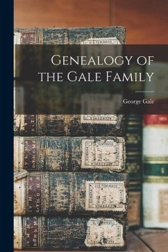 Genealogy of the Gale Family - Gale, George