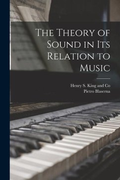 The Theory of Sound in its Relation to Music - Blaserna, Pietro