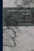 Newfoundland in 1842: A Sequel to the Canada in 1841; Volume II Newfoundland in 1842: A Sequel to the Canada in 1841; Volume II
