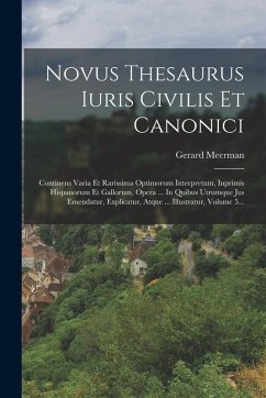 Novus Thesaurus Iuris Civilis Et Canonici - Meerman, Gerard