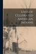 Lives of Celebrated American Indians - Bild 1