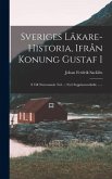 Sveriges Läkare-historia, Ifrån Konung Gustaf I