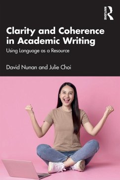 Clarity and Coherence in Academic Writing - Nunan, David;Choi, Julie