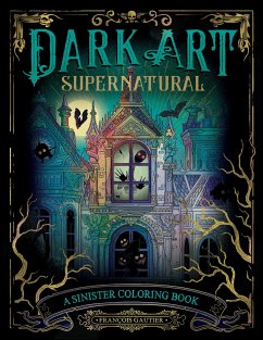 Dark Art Supernatural: A Sinister Coloring Book - Gautier, François