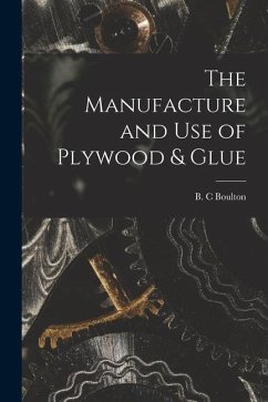 The Manufacture and Use of Plywood & Glue