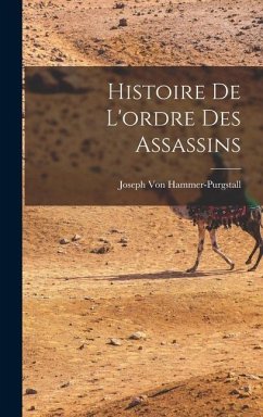 Histoire De L'ordre Des Assassins - Hammer-Purgstall, Joseph Von