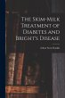 The Skim-milk Treatment of Diabetes and... - Bild 1