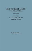 Scots-Irish Links, 1525-1825: CONSOLIDATED EDITION. Volume I