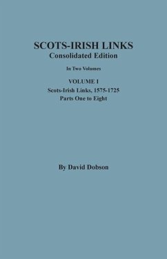 Scots-Irish Links, 1525-1825: CONSOLIDATED EDITION. Volume I - Dobson, David
