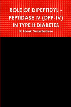 ROLE OF DIPEPTIDYL - PEPTIDASE IV (DPP-IV) IN TYPE II DIABETES - Allenki Venkatesham