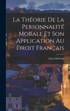 La Théorie De La Personnalité Morale Et Son Application Au Droit Français - Michoud, Léon