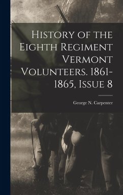 Cover History of the Eighth Regiment Vermont Volunteers. 1861-1865, Issue 8