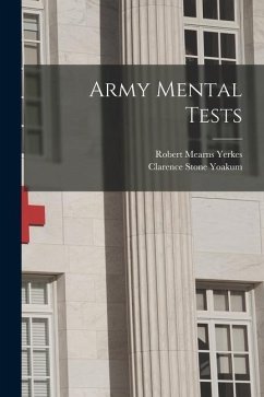 Army Mental Tests - Yerkes, Robert Mearns; Yoakum, Clarence Stone