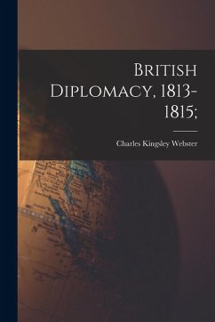 Cover British Diplomacy, 1813-1815;