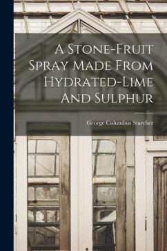 A Stone-fruit Spray Made From Hydrated-lime And Sulphur - Starcher, George Columbus