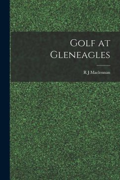 Golf at Gleneagles - Maclennan, R. J.