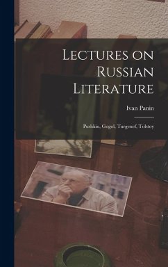 Lectures on Russian Literature: Pushkin, Gogol, Turgenef, Tolstoy - Panin, Ivan