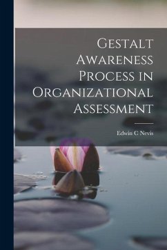 Gestalt Awareness Process in Organizational Assessment - Nevis, Edwin C.