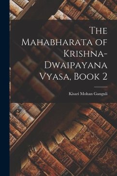 The Mahabharata of Krishna-Dwaipayana Vyasa, Book 2 - Ganguli, Kisari Mohan