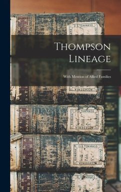 Thompson Lineage: With Mention of Allied Families - William Baker Thompson