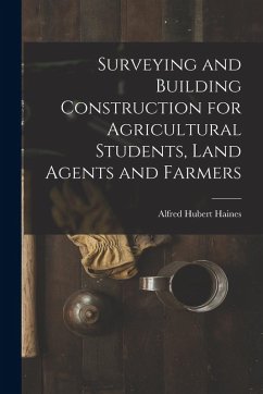 Cover Surveying and Building Construction for Agricultural Students, Land Agents and Farmers