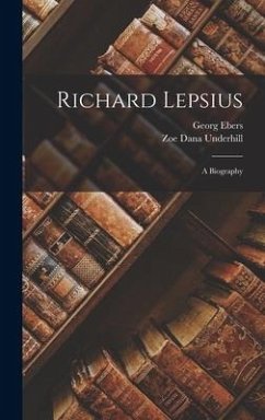 Richard Lepsius - Ebers, Georg; Underhill, Zoe Dana