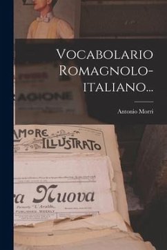 Vocabolario Romagnolo-italiano... - Morri, Antonio