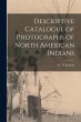 Descriptive Catalogue of Photographs of... - Bild 1