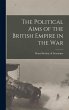 The Political Aims of the British... - Bild 1