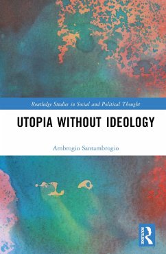 Utopia without Ideology - Santambrogio, Ambrogio