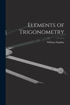 Elements of Trigonometry - Hopkins, William