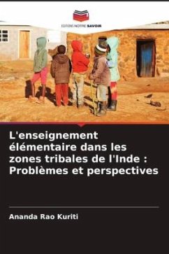 L'enseignement élémentaire dans les zones tribales de l'Inde : Problèmes et perspectives - Kuriti, Ananda Rao