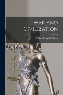 War And Civilization - Trent, William Peterfield