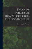Two New Intestinal Trematodes From The Dog In China
