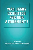 WAS JESUS CRUCIFIED FOR OUR ATONEMENT?