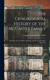The Genealogical History of the McGaffey Family: Including Also the Fellows, Ethridge and Sherman Families. Illustrated.