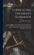Lubricating Engineer's Handbook; a... - Bild 1