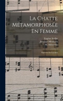La Chatte Métamorphosée En Femme - Offenbach, Jacques La Chatte Métamorphosée En Femme - Offenbach, Jacques