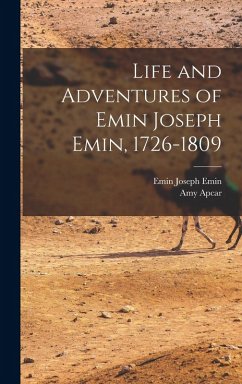 Cover Life and Adventures of Emin Joseph Emin, 1726-1809