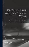 500 Designs for Mexican Drawn-work