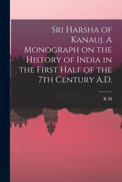 Cover Sri Harsha of Kanauj. A Monograph on the History of India in the First Half of the 7th Century A.D.