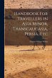 Handbook for Travellers in Asia Minor,... - Bild 1