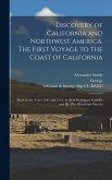 Discovery of California and Northwest America. The First Voyage to the Coast of California; Made in the Years 1542 and 1543, by Juan Rodriguez Cabrillo and His Pilot Bartolome Ferrelo
