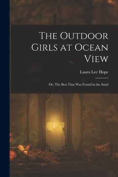 Cover The Outdoor Girls at Ocean View: Or, The Box That Was Found in the Sand