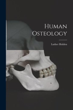 Human Osteology - Holden, Luther