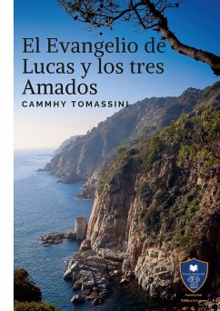 El Evangelio de Lucas y los tres Amados - Tomassini, Cammhy