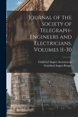Journal of the Society of Telegraph-Engineers and Electricians, Volumes 11-30