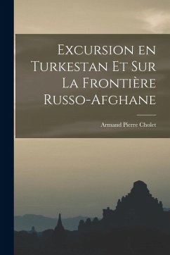 Cover Excursion en Turkestan et sur la Frontière Russo-Afghane