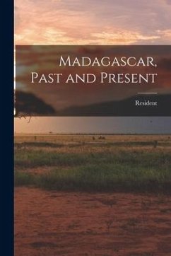 Madagascar, Past and Present - Resident