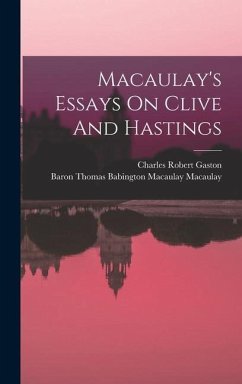 Macaulay's Essays On Clive And Hastings